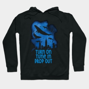 Turn On Tune In Drop Out Hoodie